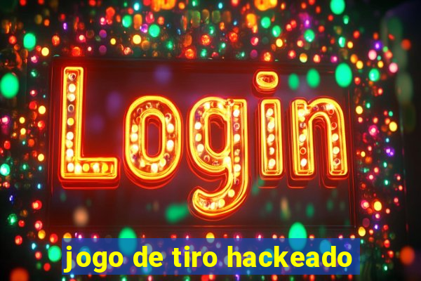 jogo de tiro hackeado